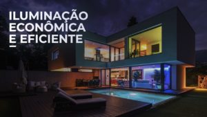 Leia mais sobre o artigo Iluminação Econômica e Eficiente